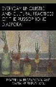 Everyday Linguistic and Cultural Practices of the Russophone Diaspora
