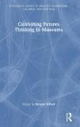 Cultivating Futures Thinking in Museums
