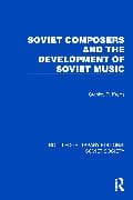 Soviet Composers and the Development of Soviet Music