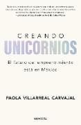 Creando unicornios: El futuro del emprendimiento está en México / Building Unicorns