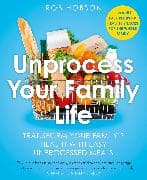 Unprocess Your Family Life