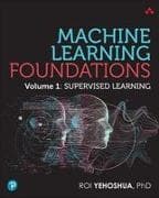 Machine Learning Foundations, Volume 1