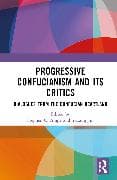 Progressive Confucianism and its Critics