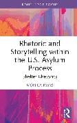Rhetoric and Storytelling within the U.S. Asylum Process