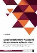 Die gesellschaftliche Akzeptanz der Aktienrente in Deutschland. Eine quantitative Analyse und Handlungsempfehlungen