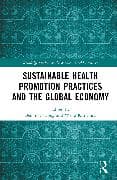 Sustainable Health Promotion Practices and the Global Economy