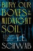Bury Our Bones in the Midnight Soil. Signed Edition
