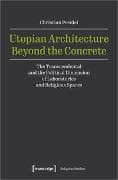 Utopian Architecture Beyond the Concrete