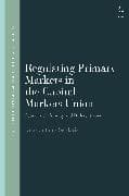 Regulating Primary Markets in the Capital Markets Union