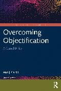Overcoming Objectification