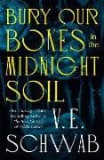Bury Our Bones in the Midnight Soil