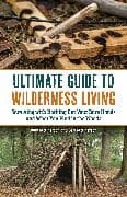 The Ultimate Guide to Wilderness Living