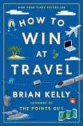 How to Win at Travel