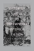 Victorian Dress in Contemporary Historical Fiction