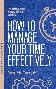 How to Manage Your Time Effectively