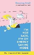 I'm Not Lazy, I'm on Energy Saving Mode: The Korean Non-Fiction Bestseller