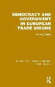 Democracy and Government in European Trade Unions