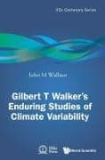 Gilbert T. Walker's Enduring Studies Of Climate Variability