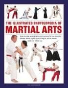 Martial Arts, The Illustrated Encyclopedia of