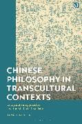 Chinese Philosophy in Transcultural Contexts