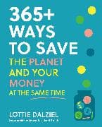 365+ Ways to Save the Planet and Your Money at the Same Time