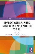 Apprenticeship, Work, Society in Early Modern Venice
