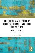 The Arabian Desert in English Travel Writing Since 1950