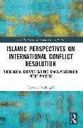 Islamic Perspectives on International Conflict Resolution
