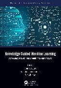 Knowledge Guided Machine Learning
