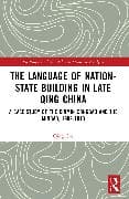 The Language of Nation-State Building in Late Qing China