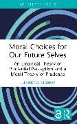 Moral Choices for Our Future Selves