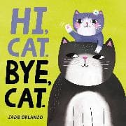 Hi, Cat. Bye, Cat