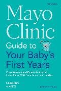 Mayo Clinic Guide to Your Baby's First Years, 3rd Edition