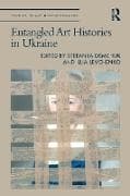 Entangled Art Histories in Ukraine