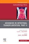 Advances in Intestinal Transplantation, Part II, An Issue of Gastroenterology Clinics of North America: Volume 53-3
