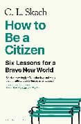 How to Be a Citizen