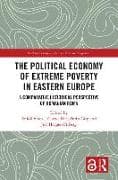 The Political Economy of Extreme Poverty in Eastern Europe