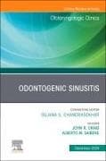 Odontogenic Sinusitis, An Issue of Otolaryngologic Clinics of North America: Volume 57-6