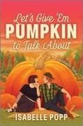Let's Give 'em Pumpkin to Talk about
