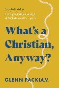 What's a Christian, Anyway?
