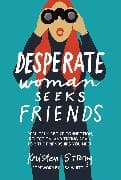 Desperate Woman Seeks Friends