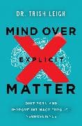 Mind Over Explicit Matter