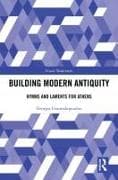 Building Modern Antiquity
