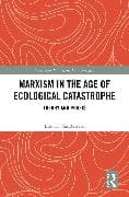 Marxism in the Age of Ecological Catastrophe