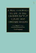 A Practitioner's Guide to the Unified Patent Court and Unitary Patent