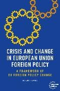 Crisis and Change in European Union Foreign Policy
