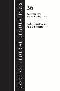 Code of Federal Regulations, Title 36 Parks, Forests, and Public Property 200-299, 2023
