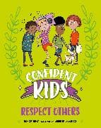 Confident Kids!: Respect Others