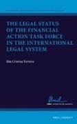 The Legal Status of the Financial Action Task Force in the International Legal System