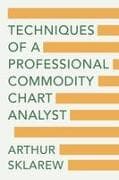 Techniques of a Professional Commodity Chart Analyst